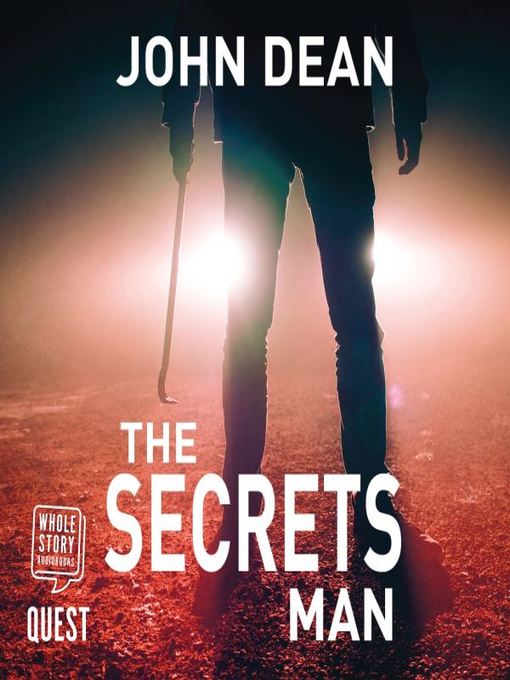 Title details for The Secrets Man by John Dean - Available